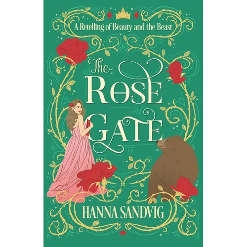 The Rose Gate: A Retelling of Beauty and the Beast