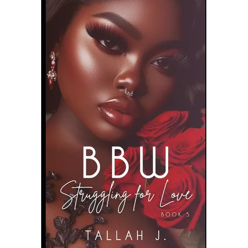 BBW Struggling for Love 5: A Hood Love Story