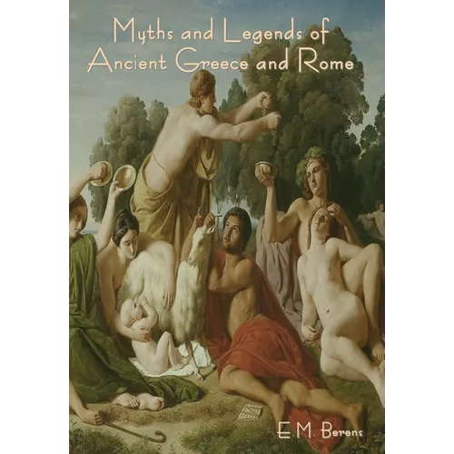 Myths and Legends of Ancient Greece and Rome