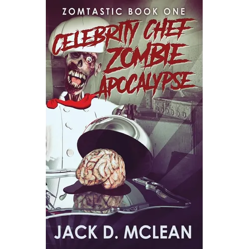 Celebrity Chef Zombie Apocalypse