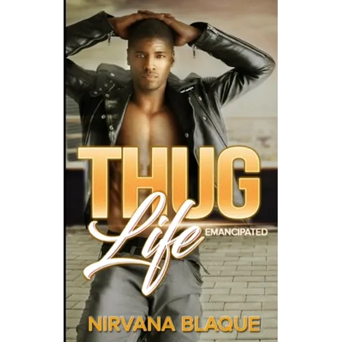Thug Life: Emancipated (Thug Life #1)