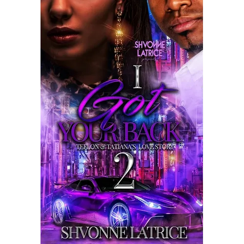 I Got Your Back 2: Teflon & Tatiana's Love Story