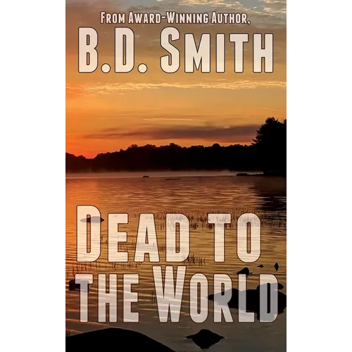 Dead to the World: A Fast-Paced Murder Thriller