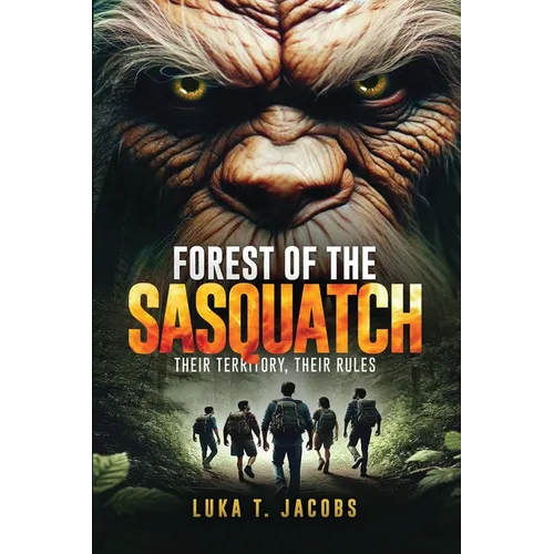 Forest Of The Sasquatch: Their Territory, Their Rules