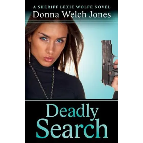 Deadly Search: A Sheriff Lexie Wolfe Novel