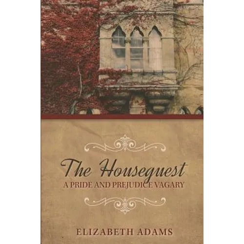The Houseguest A Pride and Prejudice Vagary