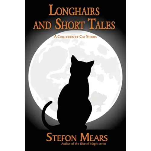 Longhairs and Short Tales: A Collection of Cat Stories