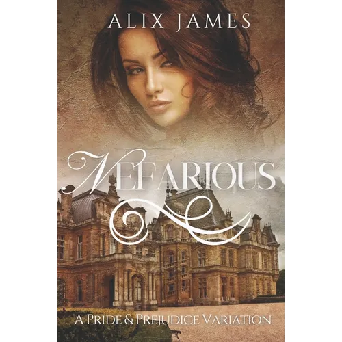 Nefarious: A Pride and Prejudice Variation