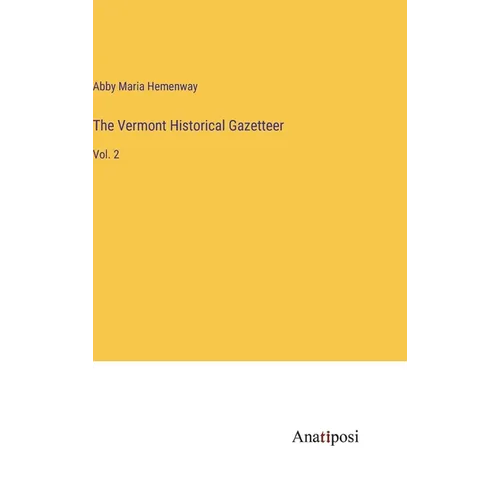 The Vermont Historical Gazetteer: Vol. 2