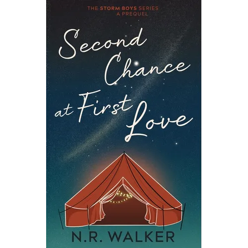 Second Chance at First Love - Alternative Cover: Prequel to the Storm Boys Series