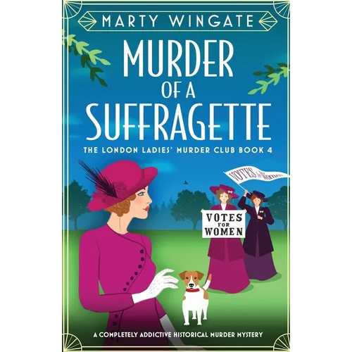 Murder of a Suffragette: A completely addictive historical murder mystery