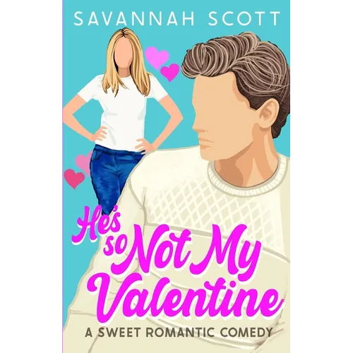 He's So Not My Valentine: A Single-Mom, Reluctant to Fall Sweet Romcom