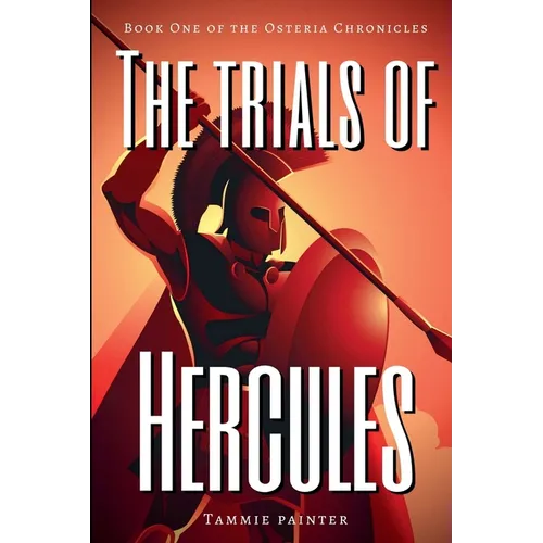 The Trials of Hercules: Book One of the Osteria Chronicles