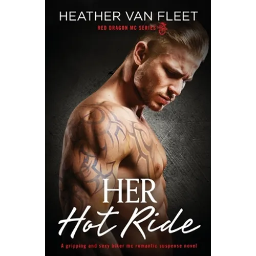 Her Hot Ride: A gripping and sexy biker mc romantic suspense novel