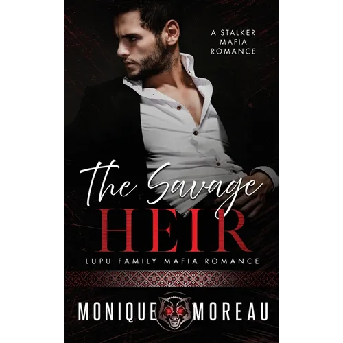 The Savage Heir: A Stalker Mafia Romance
