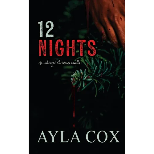 12 Nights: An Unhinged Christmas Novella