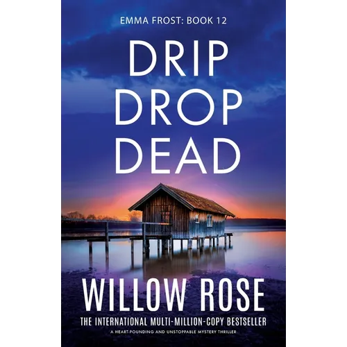 Drip Drop Dead: A heart-pounding and unstoppable mystery thriller