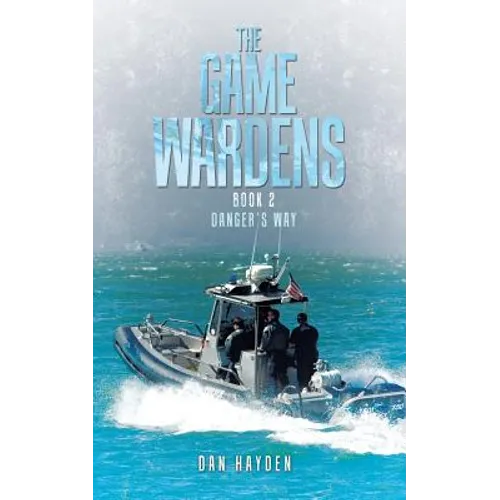 The Game Wardens: Book 2 Danger's Way