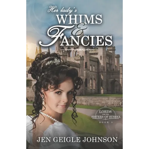 Her Lady's Whims and Fancies: Sweet Regency Romance