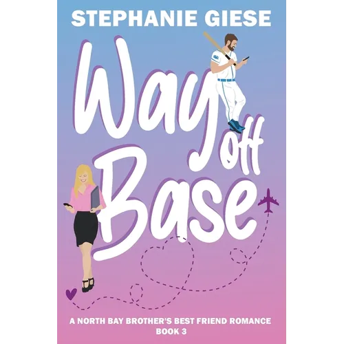 Way Off Base: A North Bay Brother's Best Friend Romance