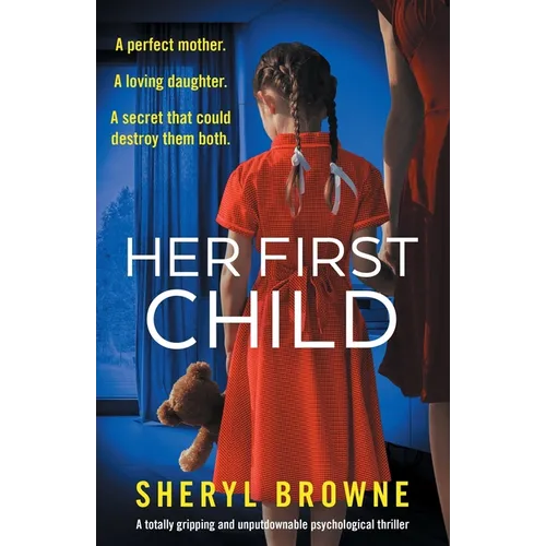 Her First Child: A totally gripping and unputdownable psychological thriller