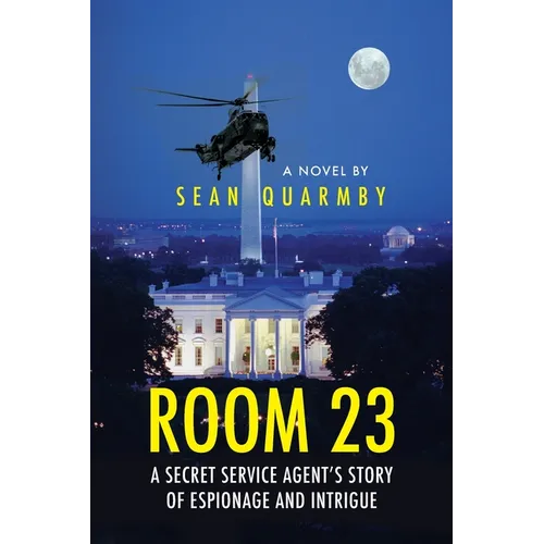 Room 23: A Secret Service Agent's Story of Espionage and Intrigue
