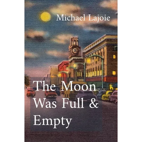 The Moon Was Full & Empty