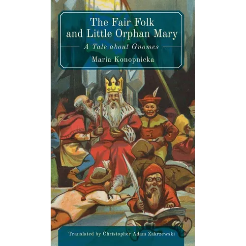 The Fair Folk and Little Orphan Mary: A Tale about Gnomes