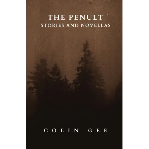 The Penult: Stories and novellas