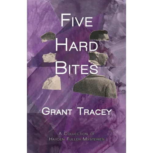 Five Hard Bites: A Collection of Hayden Fuller Mysteries