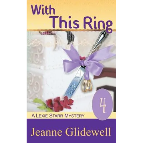With This Ring (A Lexie Starr Mystery, Book 4)