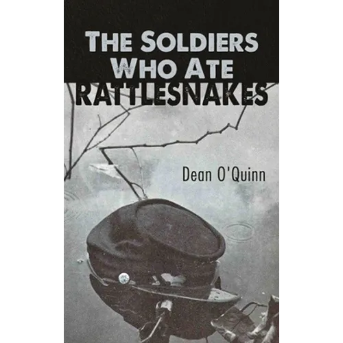 The Soldiers Who Ate Rattlesnakes