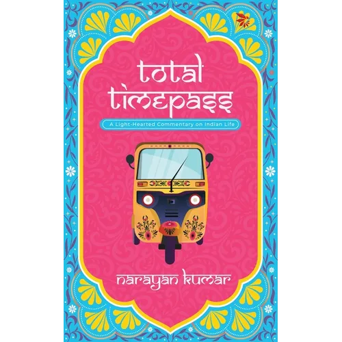 Total Timepass-A Light-Hearted Commentary on Indian Life