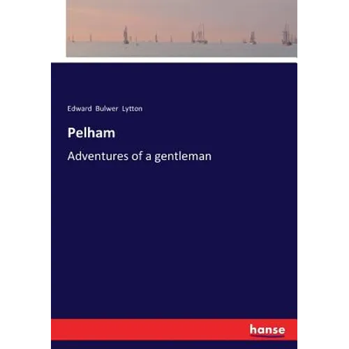 Pelham: Adventures of a gentleman