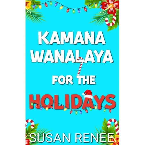 Kamana Wanalaya for the Holidays: A Grinchy/Sunshine Holiday Romance