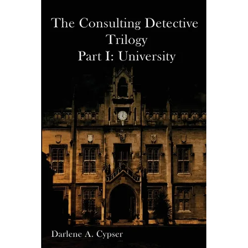 The Consulting Detective Trilogy Part I: University