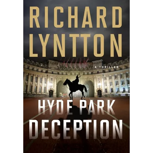 Hyde Park Deception: An International Political Spy Thriller