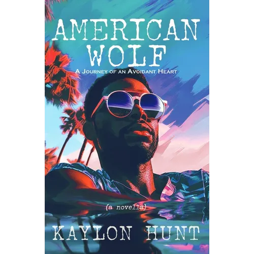 American Wolf: A Journey of an Avoidant Heart