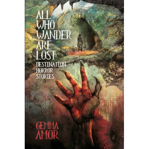 All Who Wander Are Lost: Destination Horror Stories