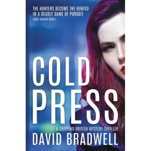 Cold Press: A Gripping British Mystery Thriller - Anna Burgin Book 1