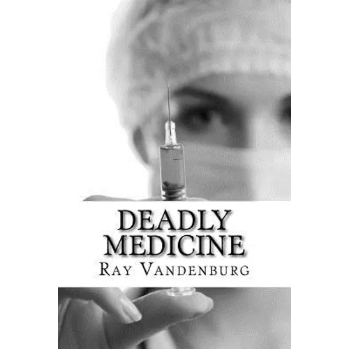 Deadly Medicine: A Murder Mystery in Naples, Florida