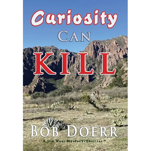 Curiosity Can kill: Curiosity Can Kill is the 10th Jim West mystery/thriller