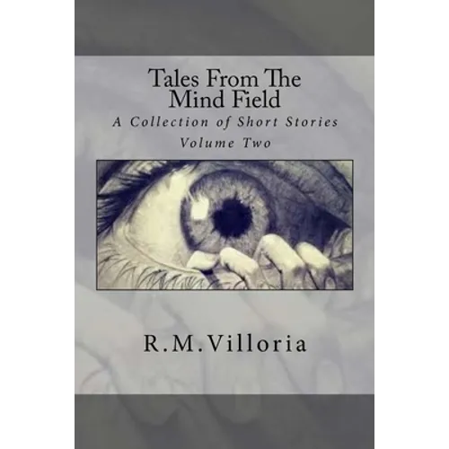 Tales from the Mind Field: A Collection of Short Stories