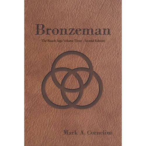Bronzeman: The Ruach Saga Volume Three-Second Edition