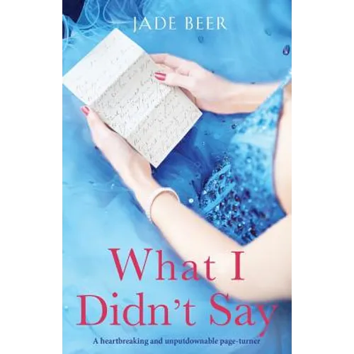 What I Didn't Say: A heartbreaking and unputdownable page turner