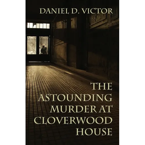 The Astounding Murder At Cloverwood House