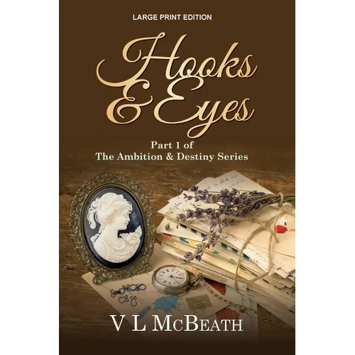Hooks & Eyes: Part 1 of The Ambition & Destiny Series