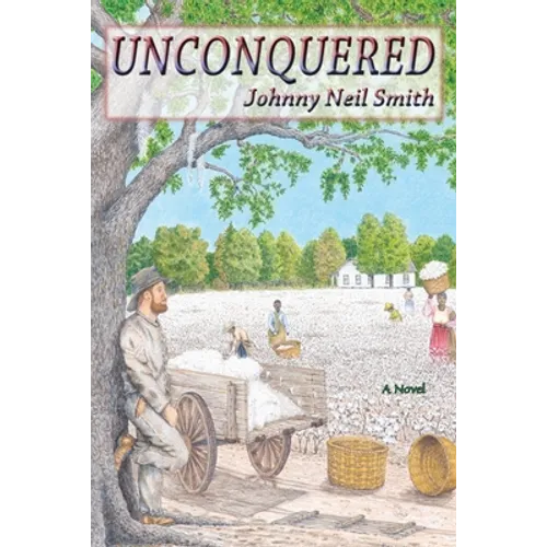 Unconquered: A Novel of the Civil War