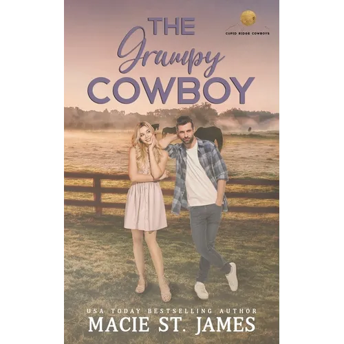 The Grumpy Cowboy: A Sweet Enemies-to-Lovers Romance