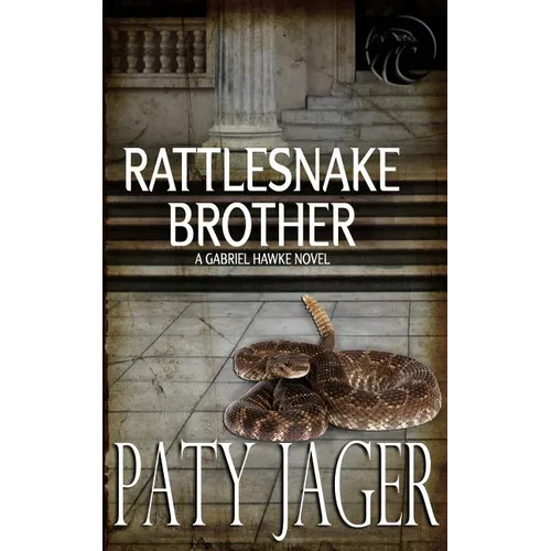 Rattlesnake Brother: Gabriel Hawke Novel